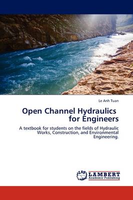 Open Channel Hydraulics for Engineers