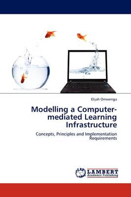 Modelling a Computer-Mediated Learning Infrastructure
