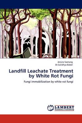 Landfill Leachate Treatment by White Rot Fungi