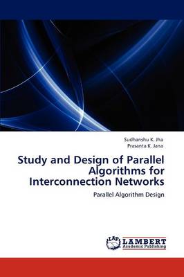 Study and Design of Parallel Algorithms for Interconnection Networks