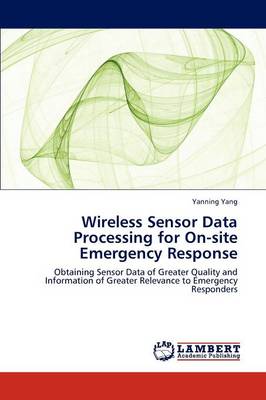 Wireless Sensor Data Processing for On-Site Emergency Response