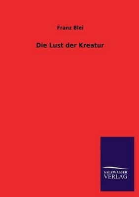 Die Lust Der Kreatur