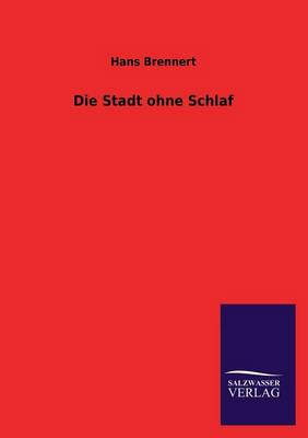 Die Stadt Ohne Schlaf