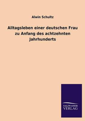 Alltagsleben Einer Deutschen Frau Zu Anfang Des Achtzehnten Jahrhunderts