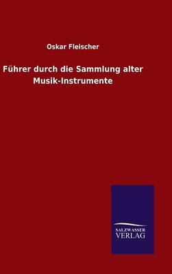 Führer durch die Sammlung alter Musik-Instrumente