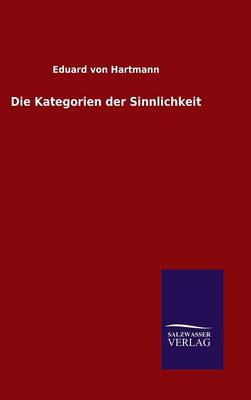 Die Kategorien der Sinnlichkeit
