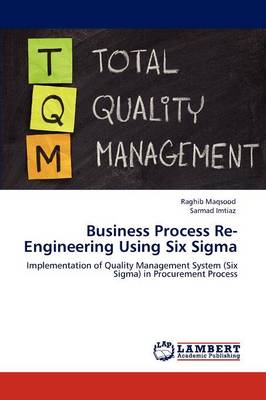Business Process Re-Engineering Using Six SIGMA