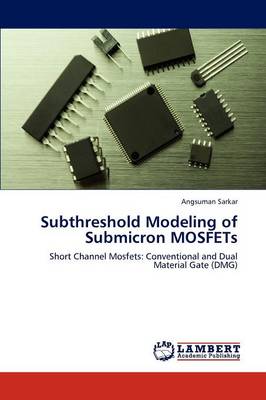 Subthreshold Modeling of Submicron Mosfets