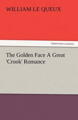 The Golden Face a Great 'Crook' Romance