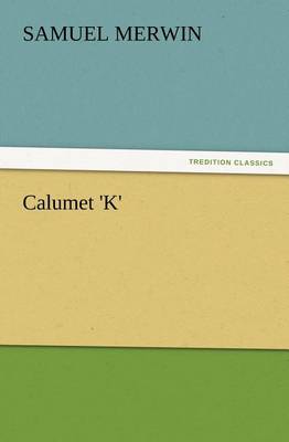 Calumet 'K'