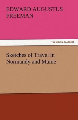 Sketches of Travel in Normandy and Maine