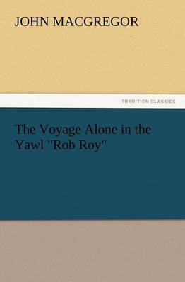 The Voyage Alone in the Yawl Rob Roy