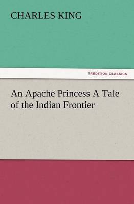 An Apache Princess a Tale of the Indian Frontier