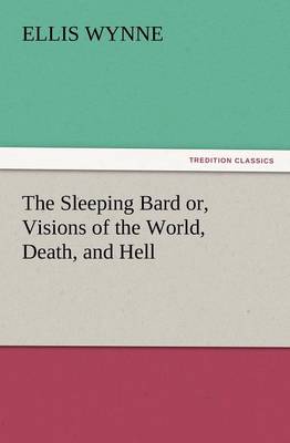 The Sleeping Bard Or, Visions of the World, Death, and Hell