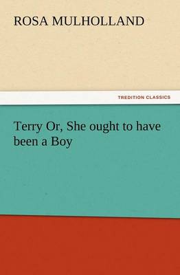 Terry Or, She Ought to Have Been a Boy