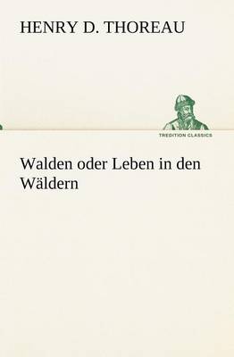 Walden Oder Leben in Den Waldern