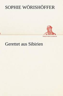Gerettet aus Sibirien