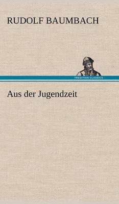 Aus Der Jugendzeit