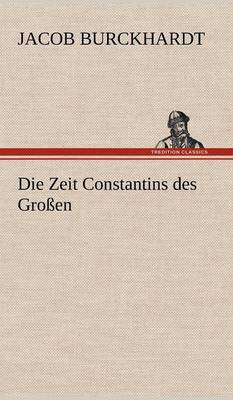 Die Zeit Constantins Des Grossen