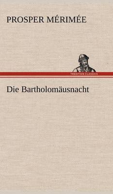 Die Bartholomausnacht