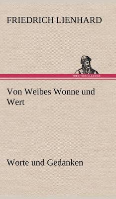 Von Weibes Wonne Und Wert