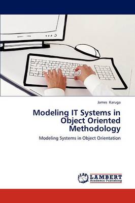Modeling It Systems in Object Oriented Methodology