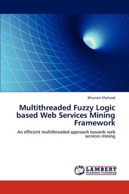Multithreaded Fuzzy Logic Based Web Services Mining Framework