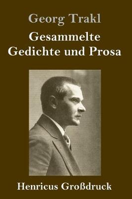 Gesammelte Gedichte und Prosa (Großdruck)
