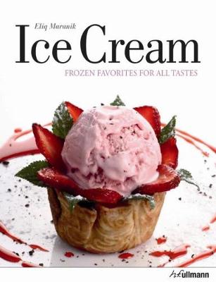 Ice Cream: Frozen Favorites for all Tastes