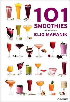 101 Smoothies to Mix and Enjoy