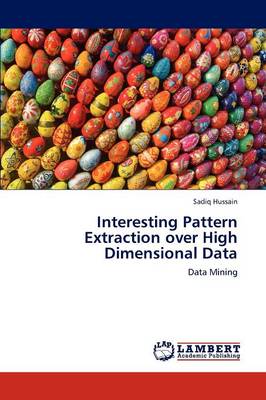 Interesting Pattern Extraction Over High Dimensional Data
