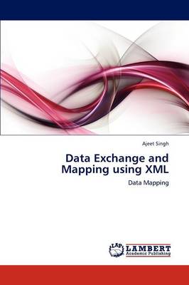 Data Exchange and Mapping Using XML