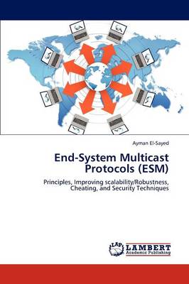 End-System Multicast Protocols (Esm)