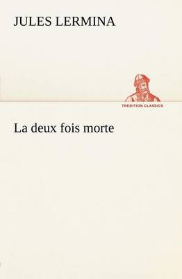 La deux fois morte