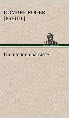 Un tuteur embarrassé