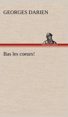 Bas les coeurs!
