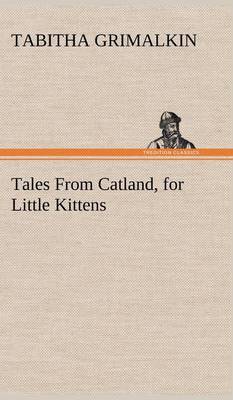 Tales From Catland, for Little Kittens