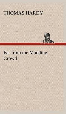 Far from the Madding Crowd