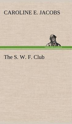 The S. W. F. Club