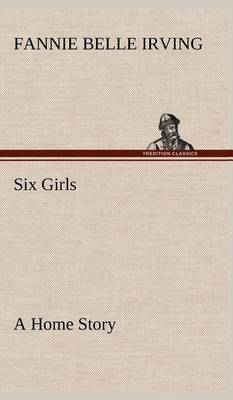 Six Girls A Home Story