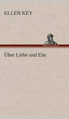 Über Liebe und Ehe
