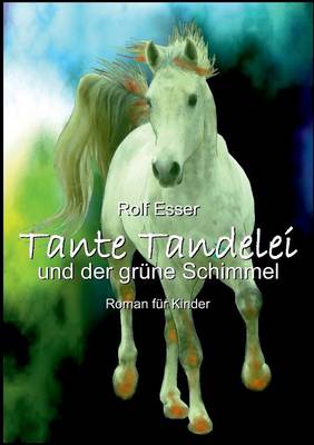 Tante Tandelei Und Der Grune Schimmel
