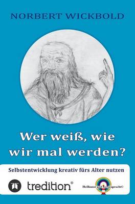 Wer weiß, wie wir mal werden?