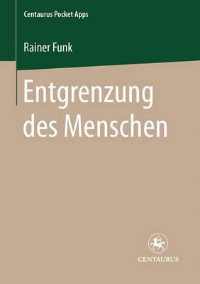 Entgrenzung Des Menschen