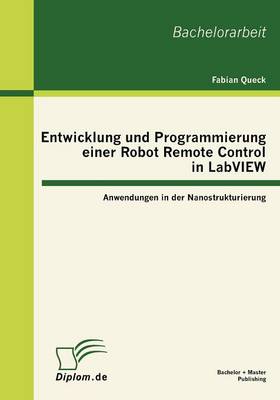 Entwicklung und Programmierung einer Robot Remote Control in LabVIEW
