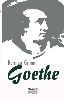 Goethe. Eine Biographie