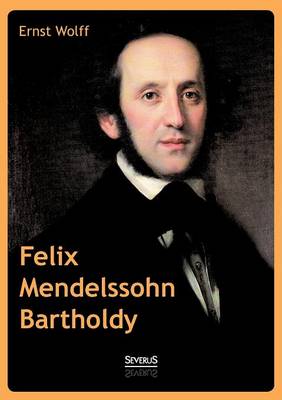 Felix Mendelssohn Bartholdy