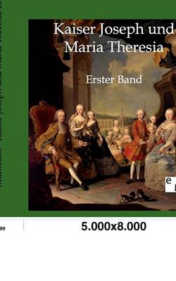 Kaiser Joseph und Maria Theresia