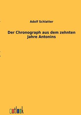 Der Chronograph aus dem zehnten Jahre Antonins