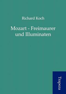 Mozart - Freimaurer Und Illuminaten